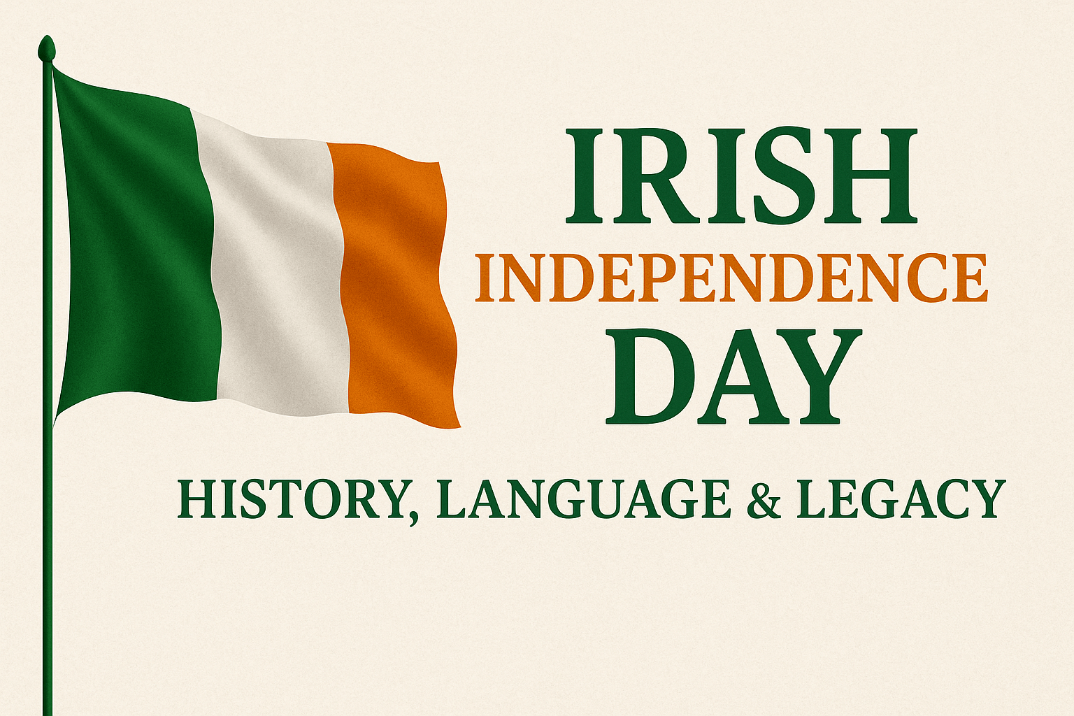Irish Independence Day: History, Language & Legacy