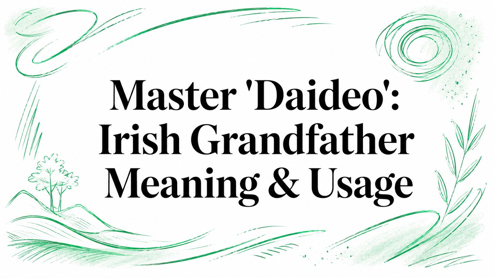 Master ‘Daideo’: Irish Grandfather Meaning & Usage