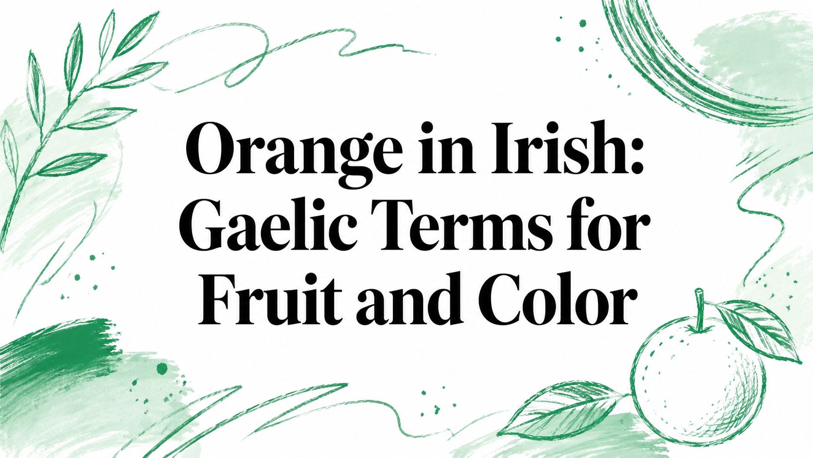 Orange in Irish: Gaelic Terms for Fruit and Color