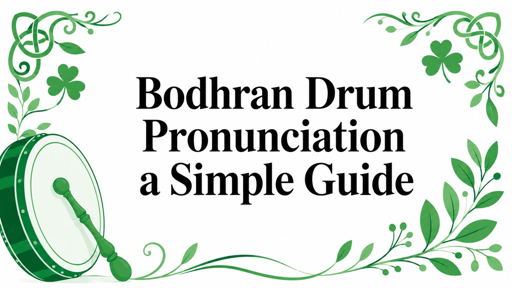 Bodhran Drum Pronunciation a Simple Guide