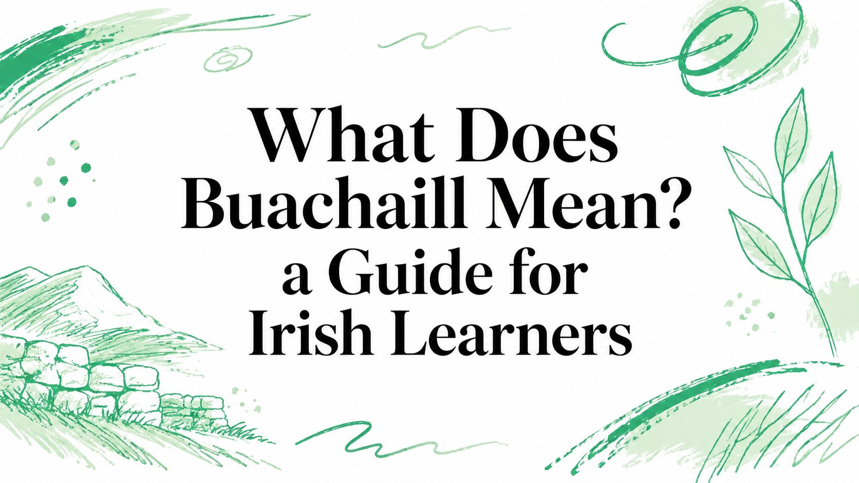 What Does Buachaill Mean? a Guide for Irish Learners