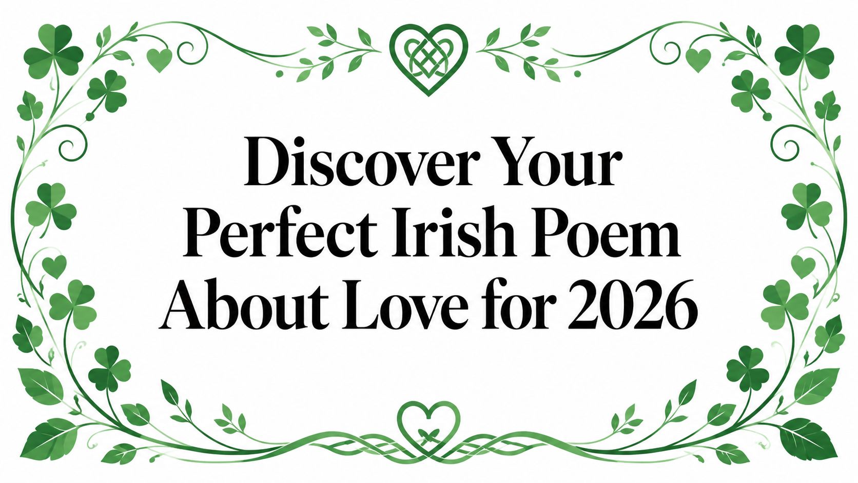 Discover Your Perfect Irish Poem About Love for 2026