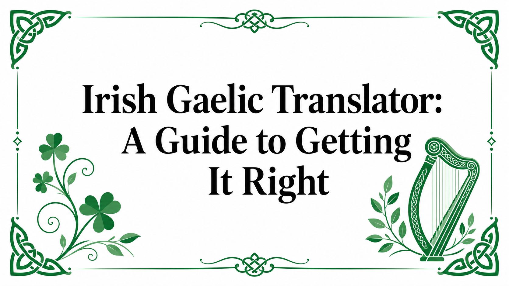 Irish Gaelic Translator: A Guide to Getting It Right