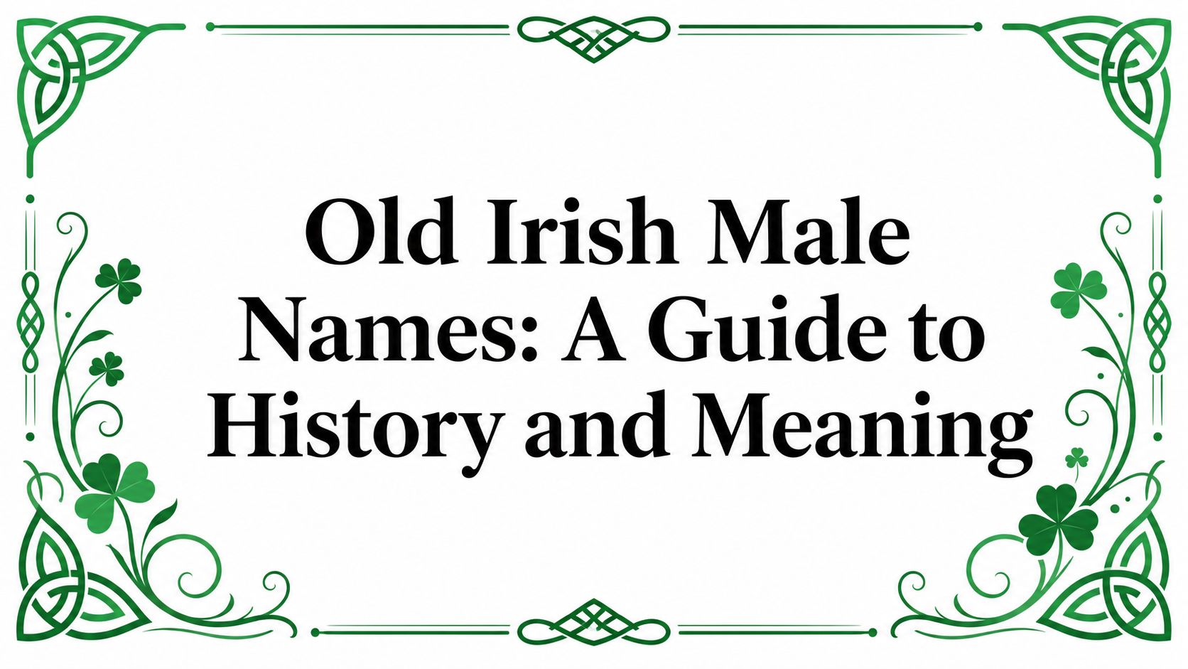 Old Irish Male Names: A Guide to History and Meaning